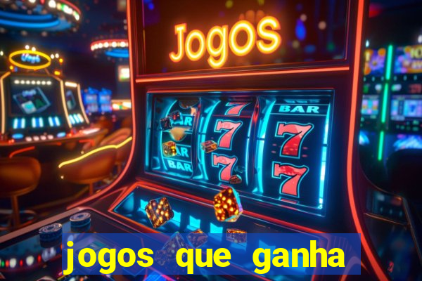 jogos que ganha dinheiro sem pagar nada